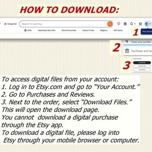 May include: A screenshot of the Etsy website showing instructions on how to download digital files from your account. The instructions include logging into your account, going to Purchases and Reviews, and selecting "Download Files" next to the order. The text also states that you cannot download a digital purchase through the Etsy app.