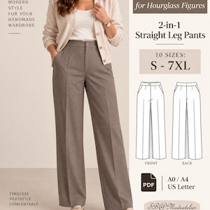 May include: A sewing pattern for 2-in-1 straight leg pants, featuring text: CURVY FIT: for Hourglass Figures, 2-in-1 Straight Leg Pants, 10 SIZES: S - 7XL, MODERN STYLE FOR YOUR HANDMADE WARDROBE, TIMELESS VERSATILE COMFORTABLE, PDF, A0 / A4 US Letter.