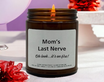 Funny Mom Candle, Mom’s Last Nerve Candle, Personalized Candle, Funny Gift from Daughter, Mother’s Day Gift, Mom Gift, Funny Gift Candle