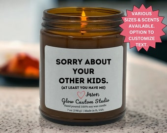Sorry About Your Other Kids, Funny Gift For Mom, Personalized Candle Mom Gift, Mothers Day Gift From Son Mom Birthday, Custom Candle for Mom