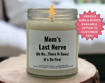 Mom's Last Nerve On Fire Candle Gift, Funny Candle, Gift for Mom, From Daughter / Son, Mother's Day Gift, Mothers Day Candle, Mom Candle