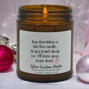 friendship candle, gifts for friend, funny candles, best friend gifts, friend birthday, friend gift, our friendship is like this candle gift