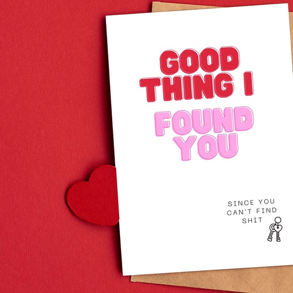 Funny Valentine's Day card for her | PRINTABLE DOWNLOAD | Good Thing I Found You