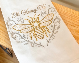 Oh, Honey, No, Funny Embroidered Tea Towel, Kitchen Towel