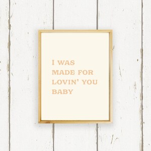 I Was Made for Lovin You Baby - Hand Made Wood Sign - Boho Home Decor