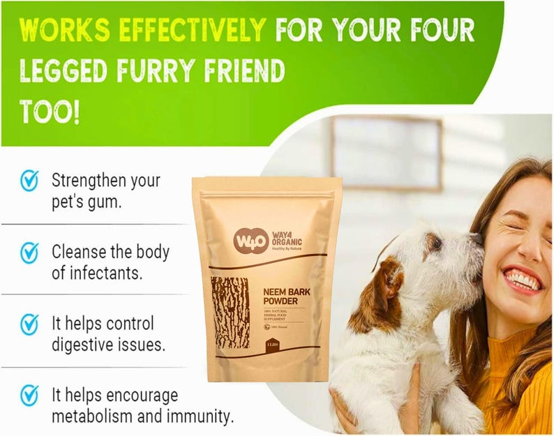 Może przedstawiać: Beżowa torba z "NEEM BARK POWDER" firmy WAY4 ORGANIC. Torba znajduje się obok uśmiechniętej kobiety, podczas gdy pies liże jej twarz. Tekst na zdjęciu brzmi: "WORKS EFFECTIVELY FOR YOUR FOUR LEGGED FURRY FRIEND TOO!" i wymienia korzyści.