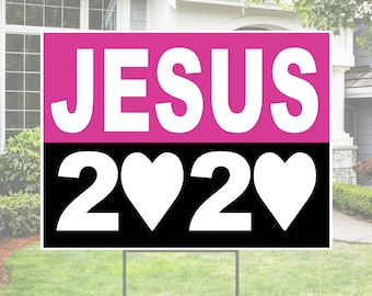 Jesus 2020 | Jesus 2020 yard sign | Election signs | Political lawn signs | 18" x 24" Corrugated Yard Sign coroplast | Jesus Lawn Sign 2020