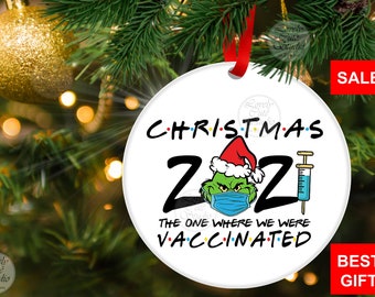 Grinch Christmas ornament 2021 the one where we were vaccinated Grinch Friends ornament Funny Grinch decoration Grinch ornament gift buffalo