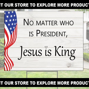 Politicians are temporary JESUS is forever YARD SIGN, Election Political lawn signs Jesus 2020 18x24 Yard Sign coroplast, Jesus Lawn Sign image 4