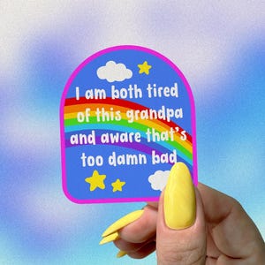 I’m Tired of This Grandpa Vinyl Sticker, That’s Too Damn Bad, Relatable TikTok Memes, Funny Mental Health