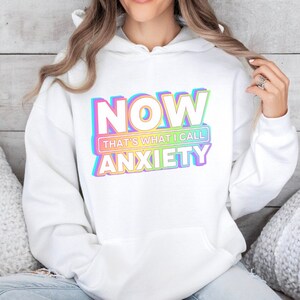 Now That's What I Call Anxiety Hoodie, Funny Mental Health Sweatshirt, 90s y2k Aesthetic Pullover, Millennial Christmas Gift