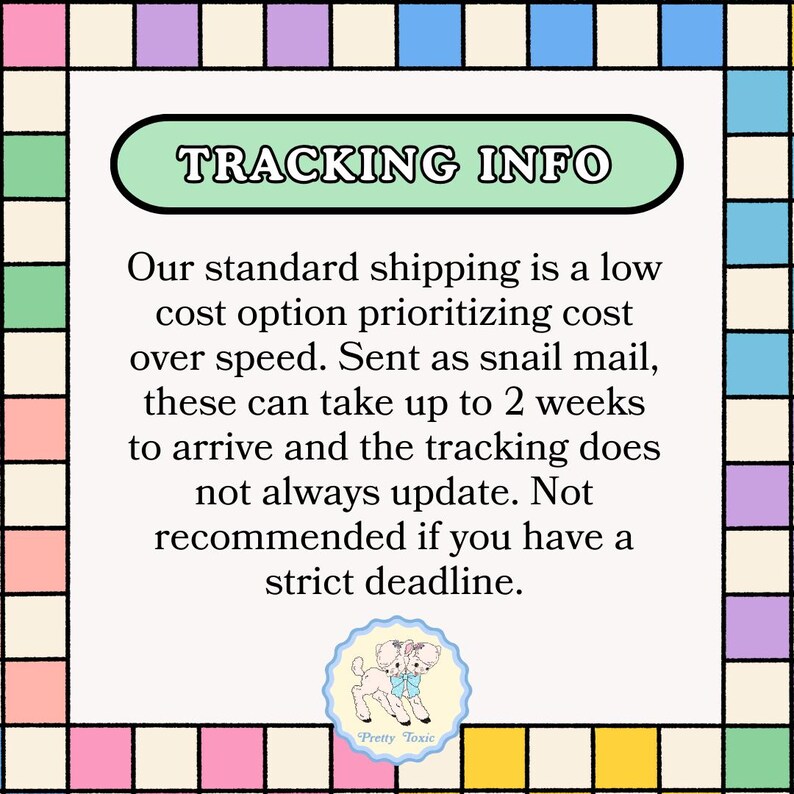 a text box with a colorful border, providing tracking information about standard shipping. The text explains that standard shipping is a low-cost option prioritizing speed over cost, and that it takes up to 2 weeks to arrive and the tracking does not always update if you have a strict deadline.