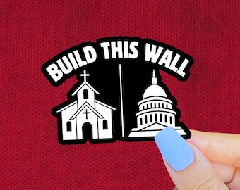 Build This Wall Sticker, Separation of Church and State, Anti Trump, Liberal Leftist Political Stickers, Keep Religion Out of Politics