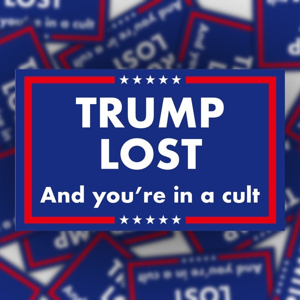 Trump Lost Sticker, You’re in a Cult, Funny Political Decal, Democrat, Liberal Gifts, Water Bottle Sticker, Presidential Election Humor