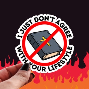 Atheist Sticker, Don’t Agree With Your Lifestyle, Y’all Need Satan, Funny Anti-religion, I Don’t Care What the Bible Says Watet Bottle Decal