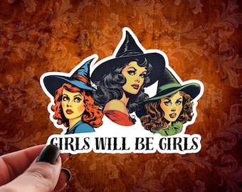 Girls Will Be Girls Witch Sticker, Feminist Water Bottle Decal, Hex the Patriarchy, Salem Witches Sticker, Wiccan Witchcraft, Spooky Season