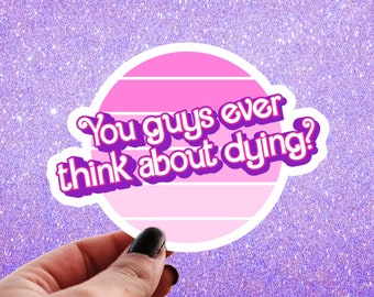 You Guys Ever Think About Dying Sticker, Y2k 90s Babe, Holographic Water Bottle Decal, Mental Health, Thanks Its the Trauma, Bimbocore