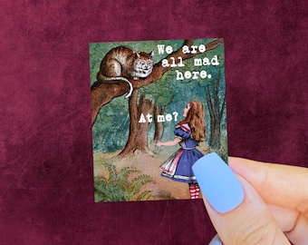 Are You Mad At Me Sticker, Were All Mad Here, Funny Mental Health Decal, Alice in Wonderland Meme, Anxiety Humor