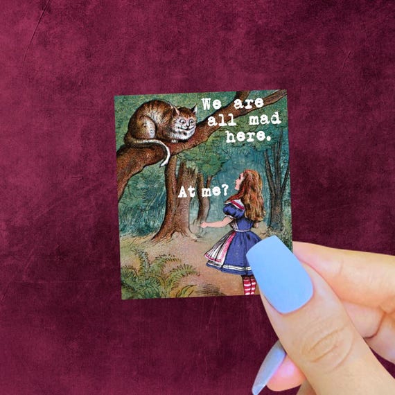 Are You Mad At Me Sticker, Were All Mad Here, Funny Mental Health Decal, Alice in Wonderland Meme, Anxiety Humor