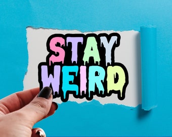 Stay Weird Sticker, Pastel Goth, Neurodivergent, Be Yourself, Motivational Water Bottles Decal, Actually Autistic Stickers