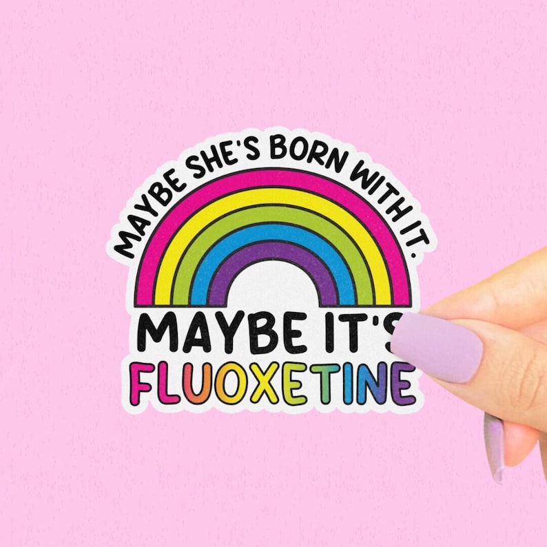 Maybe Shes Born With It Maybe Its Sertraline Sticker, Funny Mental ...