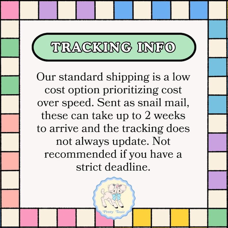 a text box with a colorful border, providing tracking information about standard shipping. The text explains that standard shipping is a low-cost option prioritizing speed over cost, and that it takes up to 2 weeks to arrive and the tracking does not always update if you have a strict deadline.