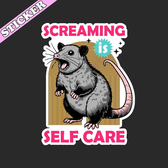 Funny Opossum Sticker, Screaming is Self Care, Feral Girl Fall Water Bottle Decal, Mentally Ill, Gen Z Humor, Weird Possum Memes