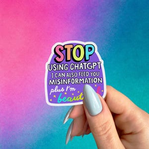Anti AI Sticker, Stop Using ChatGPT Funny Misinformation Sticker