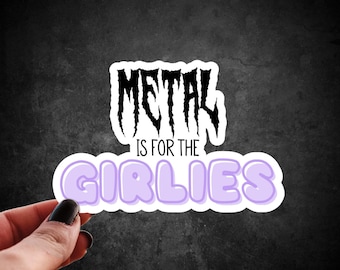 Metal is for the Girlies Sticker, Girly Pop Water Bottle Decal, Girlification of Death Metal, Pastel Goth Sticker, Bleghssed Sticker