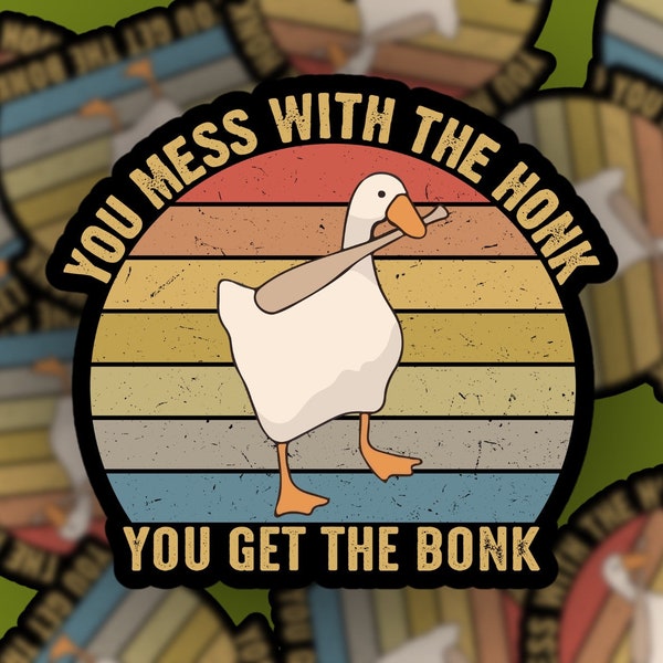 Mess With the Honk Get the Bonk Sticker, Killer Goose, Choose Violence, Commit Tax Fraud, Dramatic Goose Sticker, Peace Was Never An Option