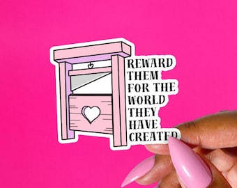 Guillotine Sticker, Reward Them For the World They Have Created, Eat the Rich, Anticapitalist Stickers, F Elon, No Ethical Billionaires