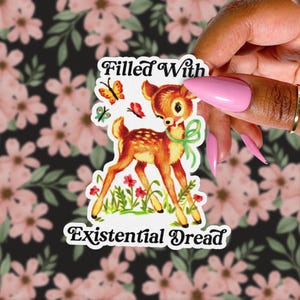 Filled with Existential Dread Sticker, Funny Retro Kitsch, Embrace Nihilism Animals, Cute Vintage Deer, Life is Meaningless Doe