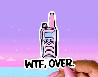 WTF Over Sticker, Funny Walkie Talkie Meme, What the F*ck Holographic Water Bottle Decal, Sarcastic Sardonic Laptop Stickers