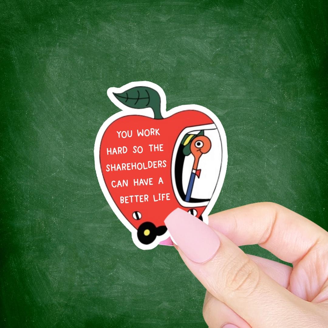 Capitalist Hellscape Sticker, You Work Hard so the Shareholders Can ...