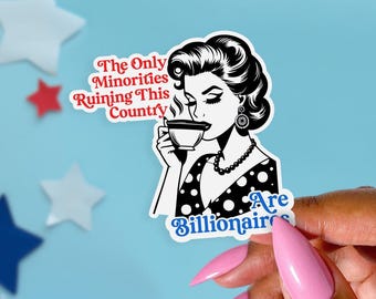 Sticker « La seule minorité en train de ruiner ce pays », Mangez les riches, Pas de guerre mais la guerre des classes, Stickers politiques anticapitalistes, Anti Trump