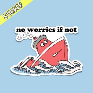 No Worries If Not Sticker, Funny Retro Tugboat, There Were Actually Many Worries, Anxiety Mental Health Water Bottle Decal, I Am Anxious