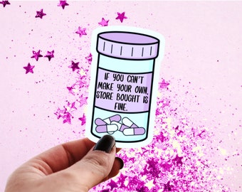 Store Bought is Fine Sticker, Serotonin Pill Bottle, Mental Health, Take Your Meds, Depression, Anxiety, Maybe It’s Sertraline Tumbler Decal