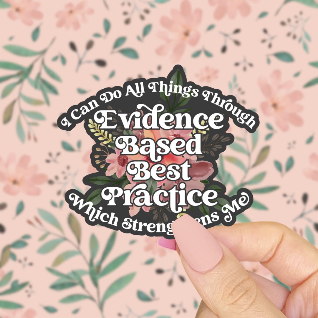 I Can Do All Things Through Evidence Based Practice Sticker, Which ...