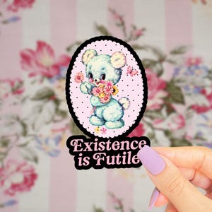 Cute Kitsch Sticker, Existential Dread, Funny Vintage Bear Water Bottle Decal, Retro Shabby Chic, Existence is Futile, Coquette Aesthetic