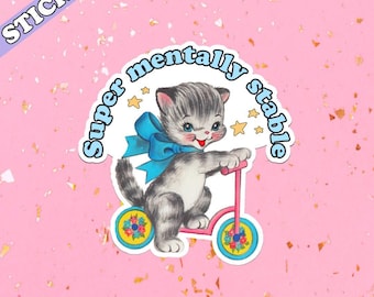 Super Mentally Stable Sticker, Retro Kitsch Cat, Funny Kitschy, Vintage Kitten Water Bottle Decal, Alive and Unwell