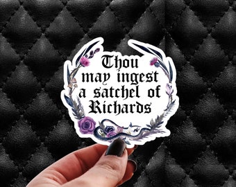 Thou May Ingest a Satchel of Richards Sticker, Funny Raunchy, Eat a Bag of Dicks, Sarcastic Tumbler Decal, Floral Watercolor, Whimsigoth