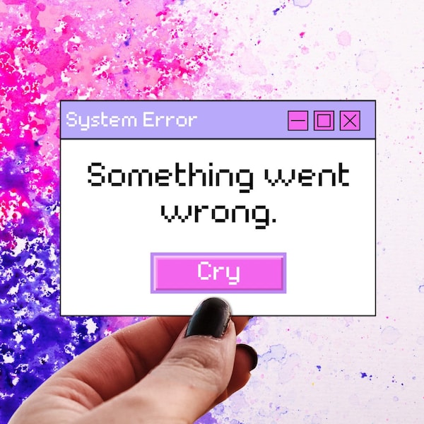 Y2k Aesthetic Sticker, Retro Computer UI, Something Went Wrong, Error Pop Up Message, Probably Gonna Cry, Cute Mental Health Stickers