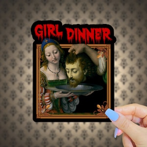 Girl Dinner Sticker, Baroque Painting Salome, Good for Her, Devour the Patriarchy, Feminist Water Bottle Decal, Female Rage, Lets Go Girls