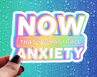 Now Thats What I Call Anxiety Sticker, 90s Holographic Water Bottle Decal, y2k Pop Culture Vinyl Decal, Funny Mental Health Millennial Gifts