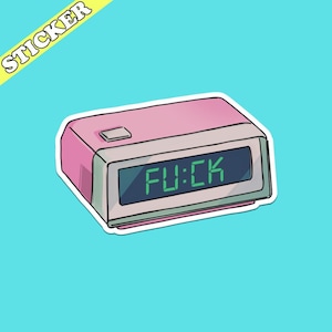 Fuck Sticker, Retro Digital Clock, Shit’s Fucked, Feminist Gifts, Funny Vulgar Stickers, Sarcastic Stickers