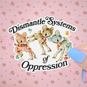 Dismantle Systems of Oppression Sticker, Funny Vintage Kitsch, Anti Capitalism, Social Activism, Cute Retro Baby Deer, Nihilism Animals