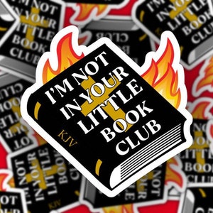 Not in Your Little Book Club Sticker, Bible Fire, Atheist, Pro Choice, Reproductive Rights, Roe v Wade, I Don’t Care What the Bible Says