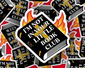 Not in Your Little Book Club Sticker, Bible Fire, Atheist, Pro Choice, Reproductive Rights, Roe v Wade, I Don’t Care What the Bible Says