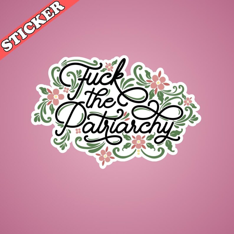 Fuck the Patriarchy Sticker, Feminist Water Bottle Decal, Hex the Patriarchy, Lets Go Girls, Girls Will Be Girls Sticker, Floral Calligraphy image 2
