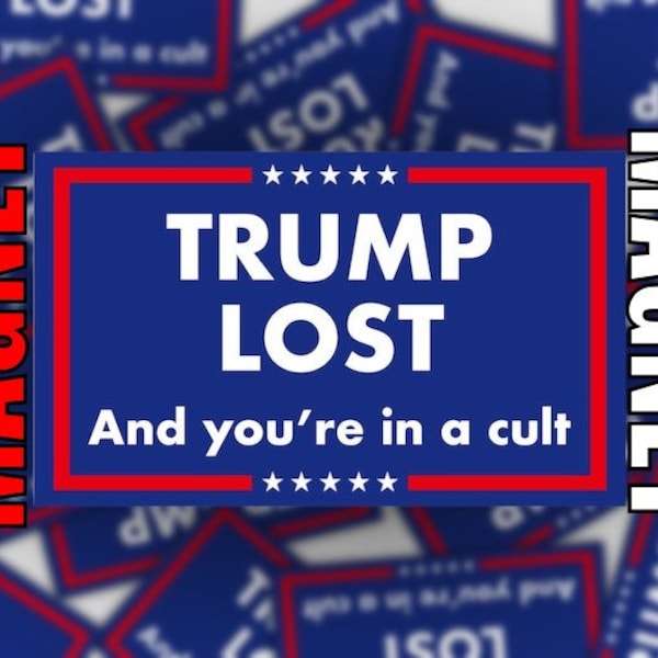 Trump Lost Magnet, You’re in a Cult, Funny Political for Car or Fridge, Democrat, Liberal Gifts, Presidential Election Humor, Bumper Sticker